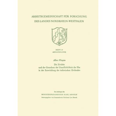 Die Zivilehe und der Grundsatz der Unauflöslichkeit der Ehe in der Entwicklung des italienischen Zivilrechts, Taschenbuch von Albert Woopen, VS Verlag