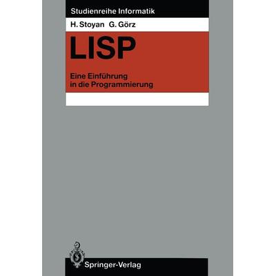 LISP, Taschenbuch von Herbert Stoyan,Günter Görz, Springer Berlin, 978-3-540-16914-7