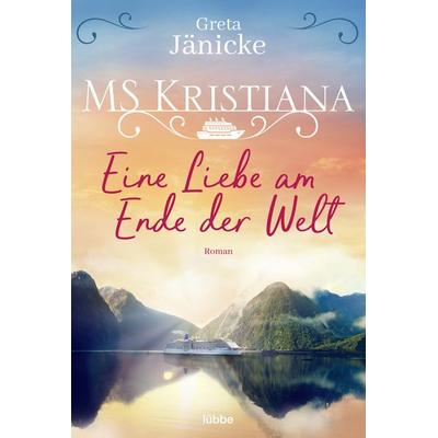 MS Kristiana - Eine Liebe am Ende der Welt, Taschenbuch von Greta Jänicke, Lübbe, 978-3-404-18405-7
