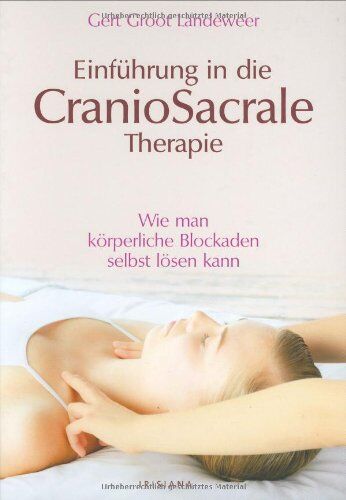 Gert Groot Landeweer - Einführung in die Craniosacrale Therapie: Wie man körperliche Blockaden selbst lösen kann - Preis vom 07.10.2026 11:45:10 h