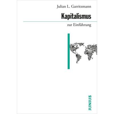 Kapitalismus zur Einführung, Taschenbuch von Julian L. Garritzmann, Junius, 978-3-96060-335-1