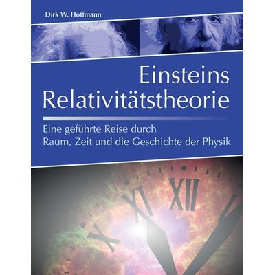 Einsteins Relativitätstheorie, Taschenbuch von Dirk Hoffmann, BoD – Books on Demand, 978-3-7386-1578-4