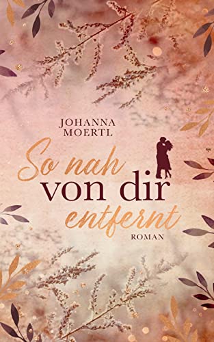 Johanna Moertl - So nah von dir entfernt - Preis vom 30.09.2026 09:01:18 h