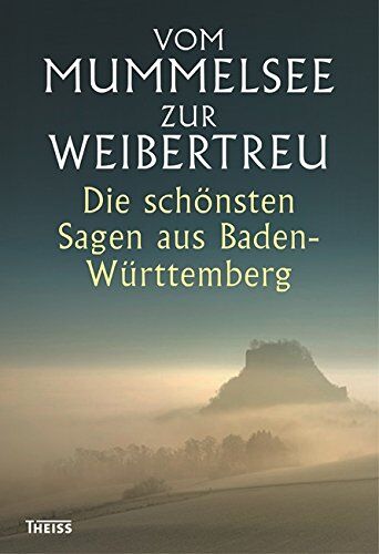 Manfred Wetzel - Vom Mummelsee zur Weibertreu: Die schönsten Sagen aus Baden-Württemberg - Preis vom 09.10.2026 07:28:09 h