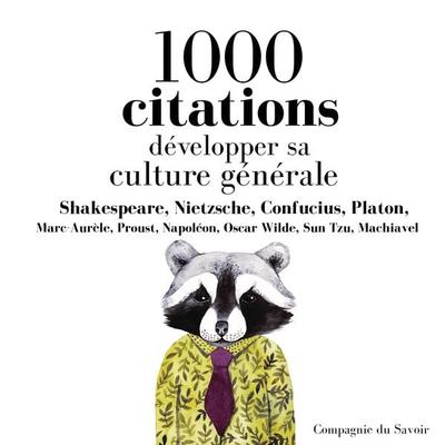 Développer sa culture générale en 1000 citations - Nietzsche,Confucius,Platon,Marc-Aurèle,Napoléon, Audio, 9782821111776