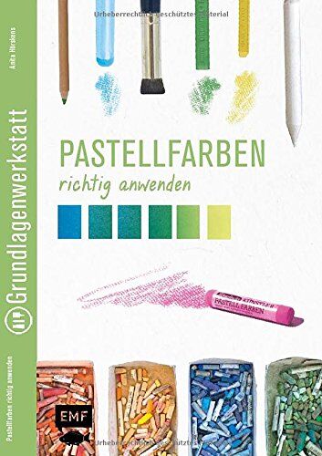 Anita Horskens - Grundlagenwerkstatt: Pastellfarben richtig anwenden - Preis vom 19.10.2026 19:33:35 h