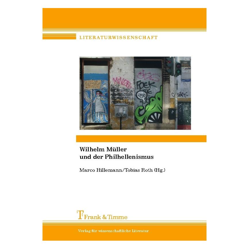 Frank & Timme Wilhelm Müller und der Philhellenismus (Deutsch, Softcover, Marco Hillemann, Tobias Roth) (55597576)