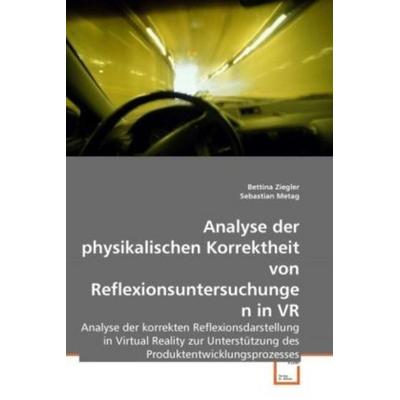 Ziegler, B: Physikalischen Korrektheit von Reflexionsuntersu, Taschenbuch von Bettina Ziegler,Sebastian Metag, VDM, 978-3-639-25956-8