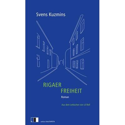 Rigaer Freiheit, Taschenbuch von Svens Kuzmins, Edition.fotoTAPETA Berlin, 978-3-949262-63-0
