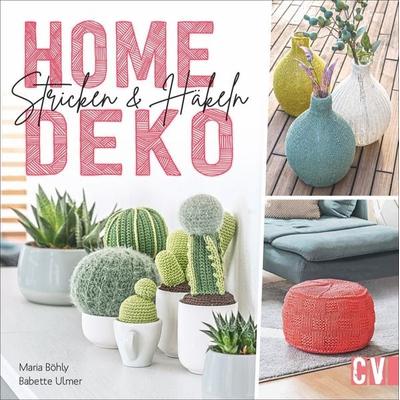 Home-Deko stricken & häkeln, Gebundene Ausgabe von Babette Ulmer,Maria Böhly-Maier, Christophorus, 978-3-8410-6578-0