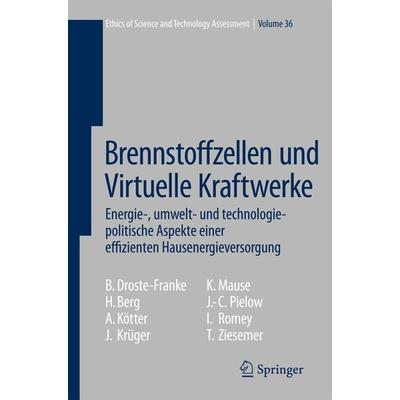 Brennstoffzellen und Virtuelle Kraftwerke, Gebundene Ausgabe von Bert Droste-Franke,Holger Berg,Annette Kötter,Jörg Krüger,Karsten Mause, Springer