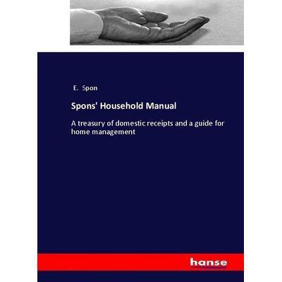 Spons' Household Manual, Taschenbuch von E. Spon, Hansebooks, 978-3-337-62328-9