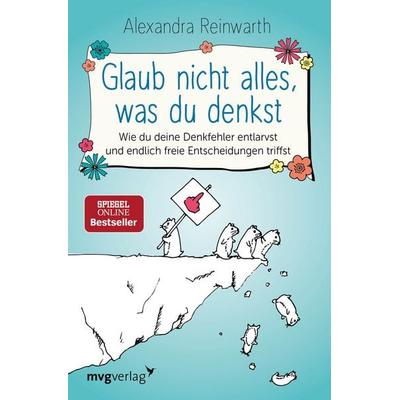 Glaub nicht alles, was du denkst, Taschenbuch von Alexandra Reinwarth, Mvg