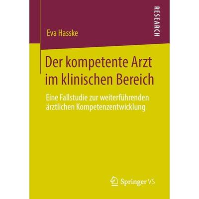 Der kompetente Arzt im klinischen Bereich, Taschenbuch von Eva Hasske, Springer Fachmedien Wiesbaden GmbH, 978-3-658-28772-6