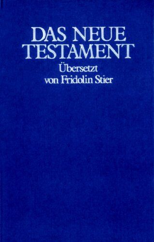 Fridolin Stier - Bibelausgaben, Das Neue Testament: Übersetzt von Fridolin Stier - Preis vom 10.10.2026 11:48:34 h