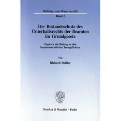 Der Bestandsschutz des Unterhaltsrechts der Beamten im Grundgesetz., Fachbücher von Richard Müller