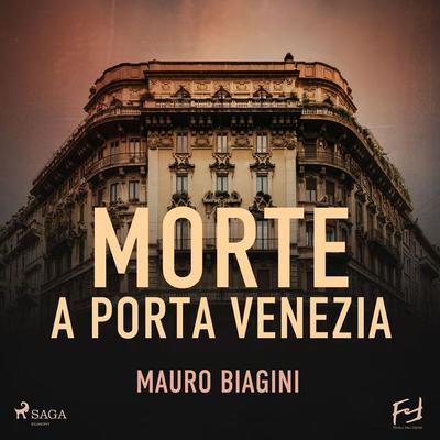 Morte a Porta Venezia. La magliaia Delia indaga in una Milano deserta - Mauro Biagini, Audio, 9788728560853