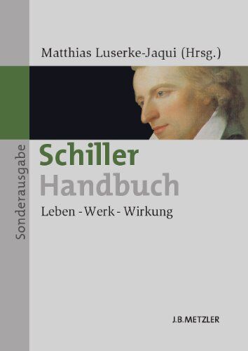 Luserke-Jaqui Matthias, Luserke-Jaqui Matthias - Schiller-Handbuch: Leben - Werk - Wirkung Sonderausgabe - Preis vom 07.10.2026 11:45:10 h