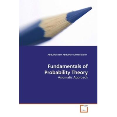 Ahmad Eideh, A: Fundamentals of Probability Theory, Taschenbuch von Abdulhakeem Abdulhay Ahmad Eideh, VDM, 978-3-639-20060-7