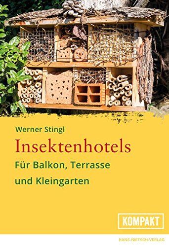 Werner Stingl - Insektenhotels: Für Balkon, Terrasse und Kleingarten - Preis vom 18.10.2026 15:28:09 h