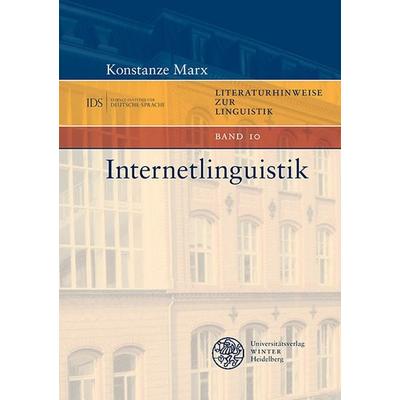 Internetlinguistik, Taschenbuch von Konstanze Marx, Universitätsverlag Winter GmbH Heidelberg, 978-3-8253-6988-0