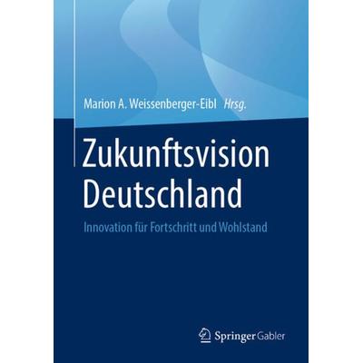 Zukunftsvision Deutschland, Gebundene Ausgabe von , Springer Berlin, 978-3-662-58793-5