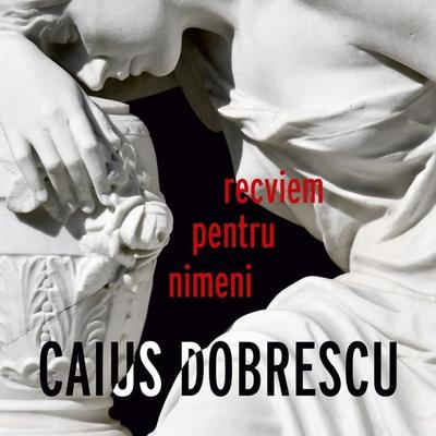 Recviem pentru nimeni - Caius Dobrescu, Audio, 9789152146668