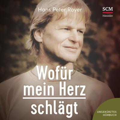 Wofür mein Herz schlägt - Hans Peter Royer,Hannelore Royer, Download, 9783775182485