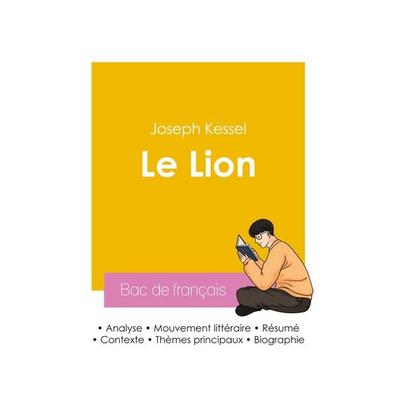 Réussir son Bac de français 2026 : Analyse du roman Le Lion de Joseph Kessel, Taschenbuch von Joseph Kessel, Bac de français, 978-2-38599-134-0
