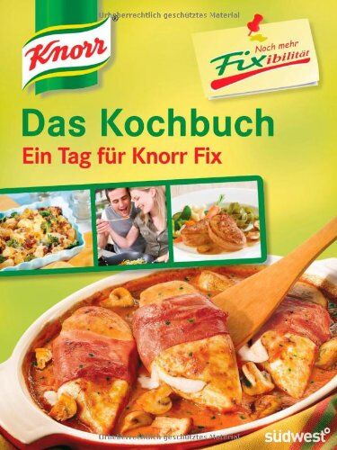 Knorr Noch mehr Fixibilität: Das Kochbuch - Ein Tag für Knorr Fix! - Preis vom 09.10.2026 07:28:09 h