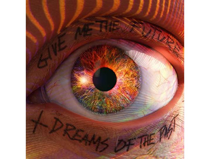 Give Me the Future + Dreams of the Past