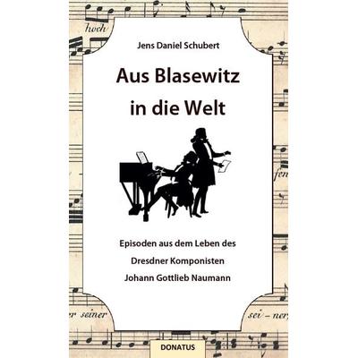Aus Blasewitz in die Welt, Taschenbuch von Jens Daniel Schubert, Donatus Verlag, 978-3-946710-13-4