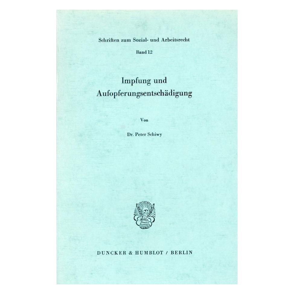 Duncker & Humblot Impfung und Aufopferungsentschädigung. (Deutsch, Softcover, Peter Schiwy) (55343545)