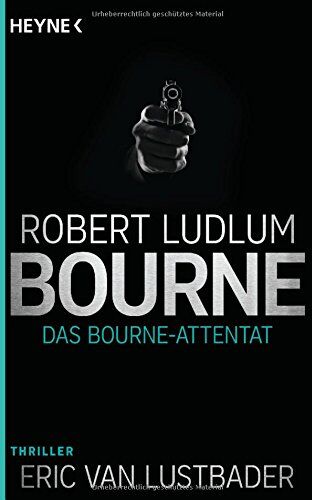 Robert Ludlum - Das Bourne Attentat: Thriller (JASON BOURNE, Band 6) - Preis vom 13.10.2026 11:25:28 h