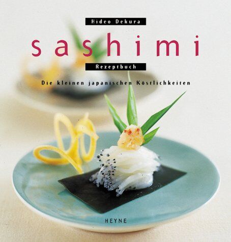 Hideo Dekura - Sashimi. Die kleinen japanischen Köstlichkeiten - Preis vom 09.10.2026 07:28:09 h