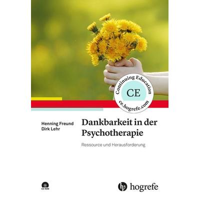 Dankbarkeit in der Psychotherapie, Taschenbuch von Henning Freund,Dirk Lehr, Hogrefe Verlag, 978-3-8017-2893-9