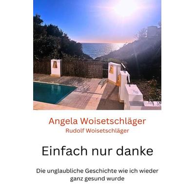 einfach nur danke, Taschenbuch von Angela Woisetschläger, Epubli, 978-3-8187-1742-1