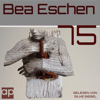 75 - Bea Eschen, Audio, 9783987470912