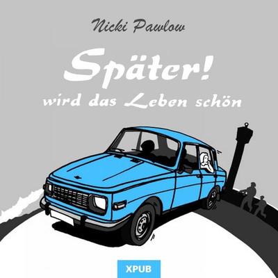 Später! Wird das Leben schön - Nicki Pawlow, Audio, 4057664076113
