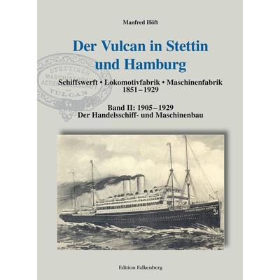 Der Vulcan in Stettin und Hamburg, Gebundene Ausgabe von Manfred Höft, Edition Falkenberg, 978-3-95494-077-6