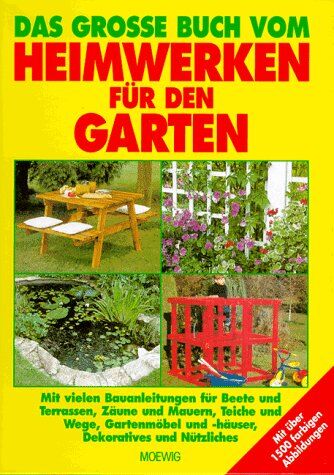 Moewig Verlag - Das große Buch vom Heimwerken für den Garten - Preis vom 18.10.2026 19:22:15 h