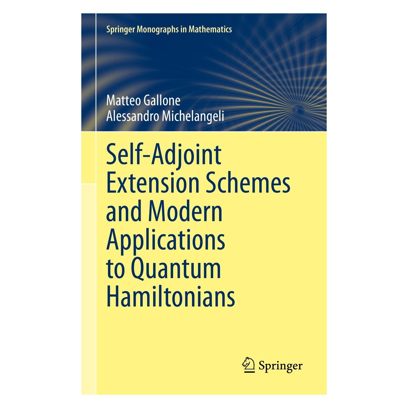 Springer Self-Adjoint Extension Schemes and Modern Applications to Quantum Hamiltonians (Englisch, Hardcover, Alessandro Michelangeli, Matteo Gallone) (9783031108846)