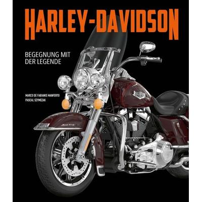 Harley-Davidson. Begegnung mit der Legende, Gebundene Ausgabe von Pascal Szymezak, Edizioni White Star SrL