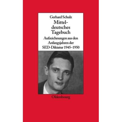 Mitteldeutsches Tagebuch, Gebundene Ausgabe von Gerhard Schulz, De Gruyter Oldenbourg, 978-3-486-59033-3