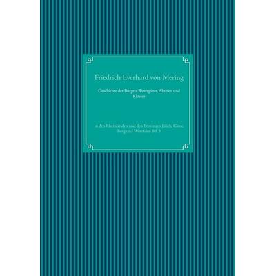 Geschichte der Burgen, Rittergüter, Abteien und Klöster, Gebundene Ausgabe von Friedrich Everhard Mering, BoD – Books on Demand, 978-3-7528-4079-7