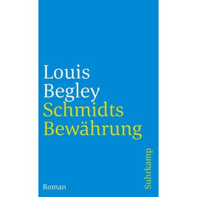 Schmidts Bewährung, Taschenbuch von Louis Begley, Suhrkamp