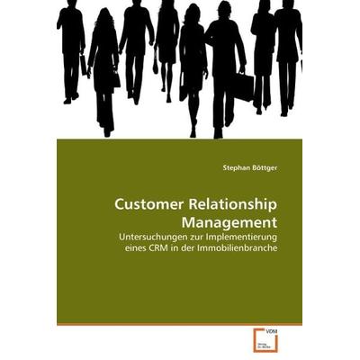 Böttger, S: Customer Relationship Management, Taschenbuch von Stephan Böttger, VDM, 978-3-639-04909-1