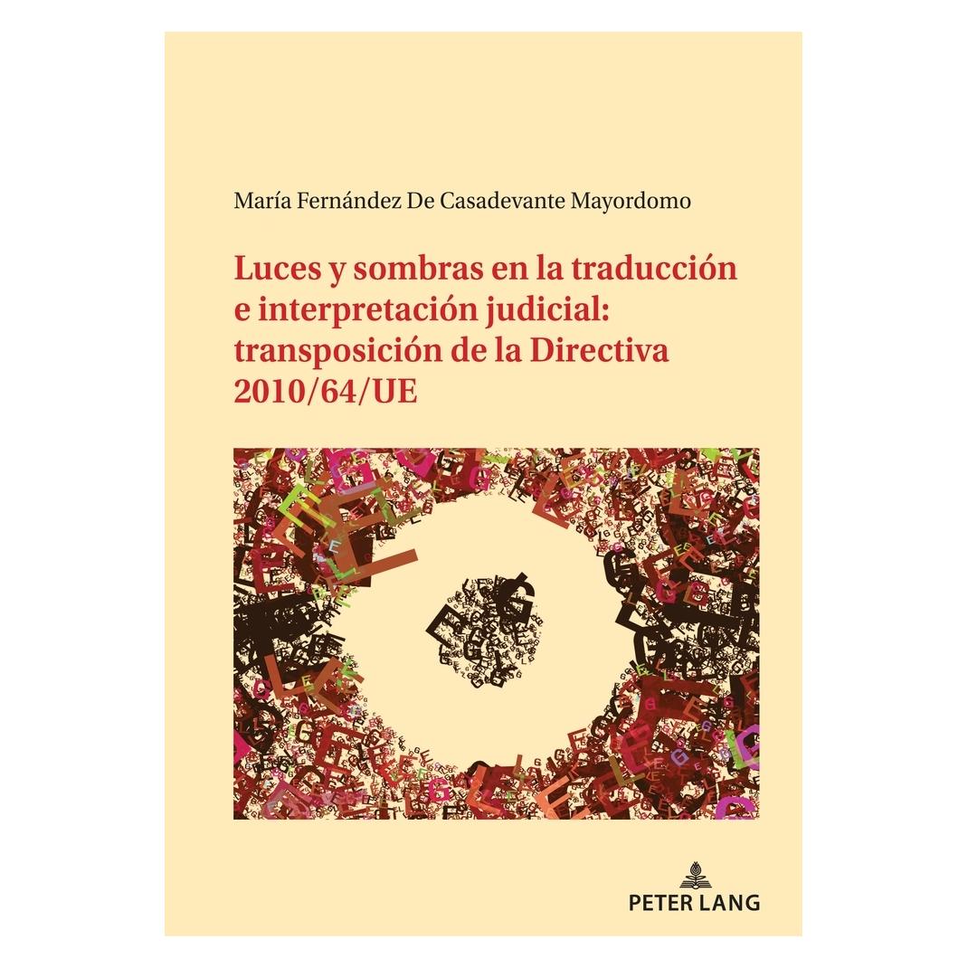 Peter Lang Luces y sombras en la traducción e interpretación judicial: transposición de la Directiva 2010/64/UE (Spanisch, Softcover, María Fernández de Casadevante Mayordomo) (56230920)