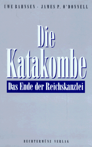 ODonnell, James P. - Die Katakombe. Das Ende der Reichskanzlei - Preis vom 09.10.2026 07:28:09 h