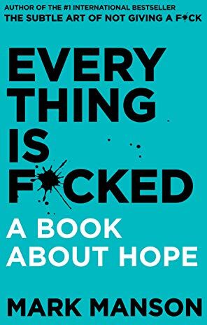Mark Manson - Everything Is F*cked: A Book About Hope - Preis vom 30.09.2026 09:01:18 h